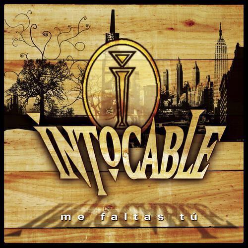 Intocable - Me Faltas Tu