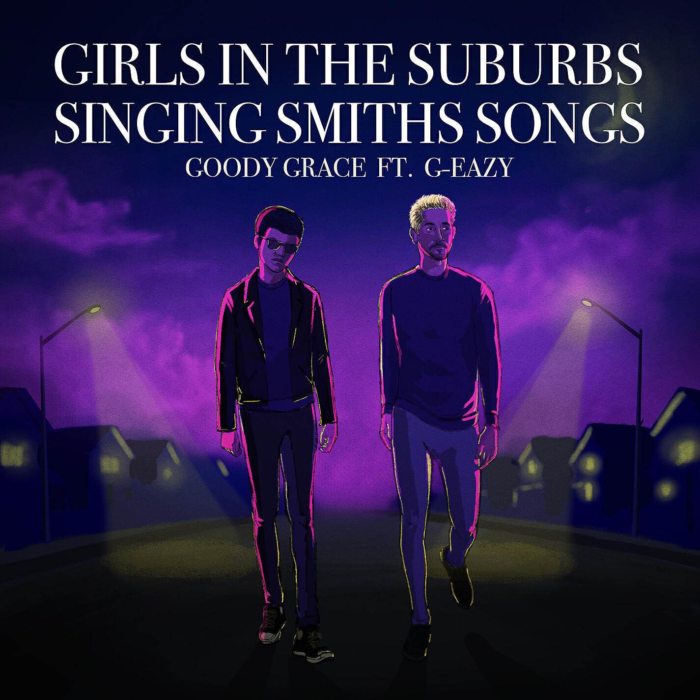 Goody Grace - Girls in the Suburbs Singing Smiths Songs (feat. G-Eazy)