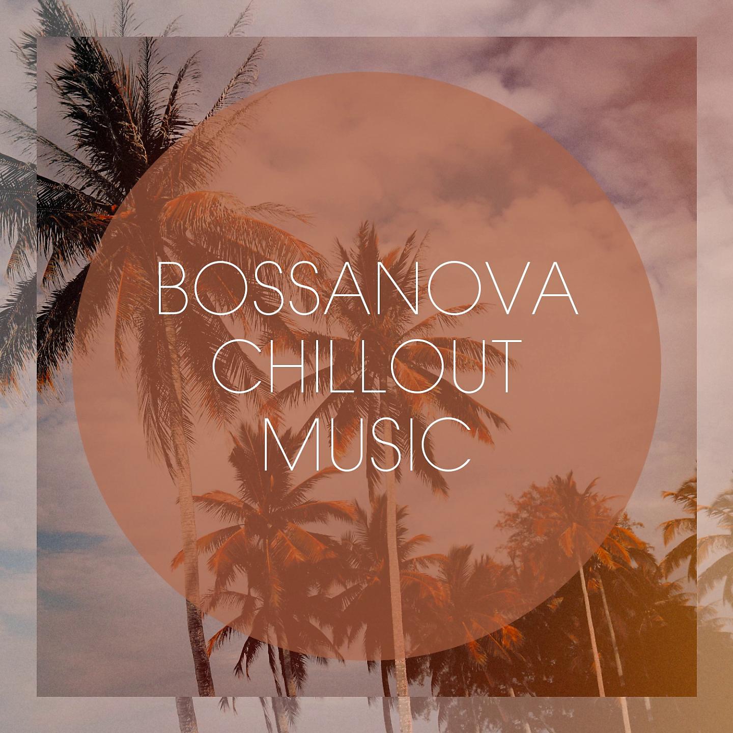 Постер альбома Bossanova Chillout Music