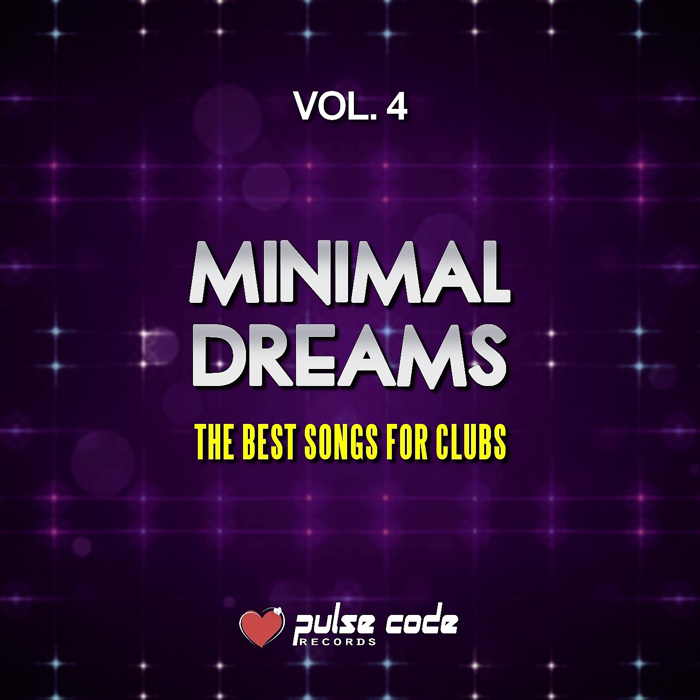 Постер альбома Minimal Dreams, Vol. 4 (The Best Songs for Clubs)