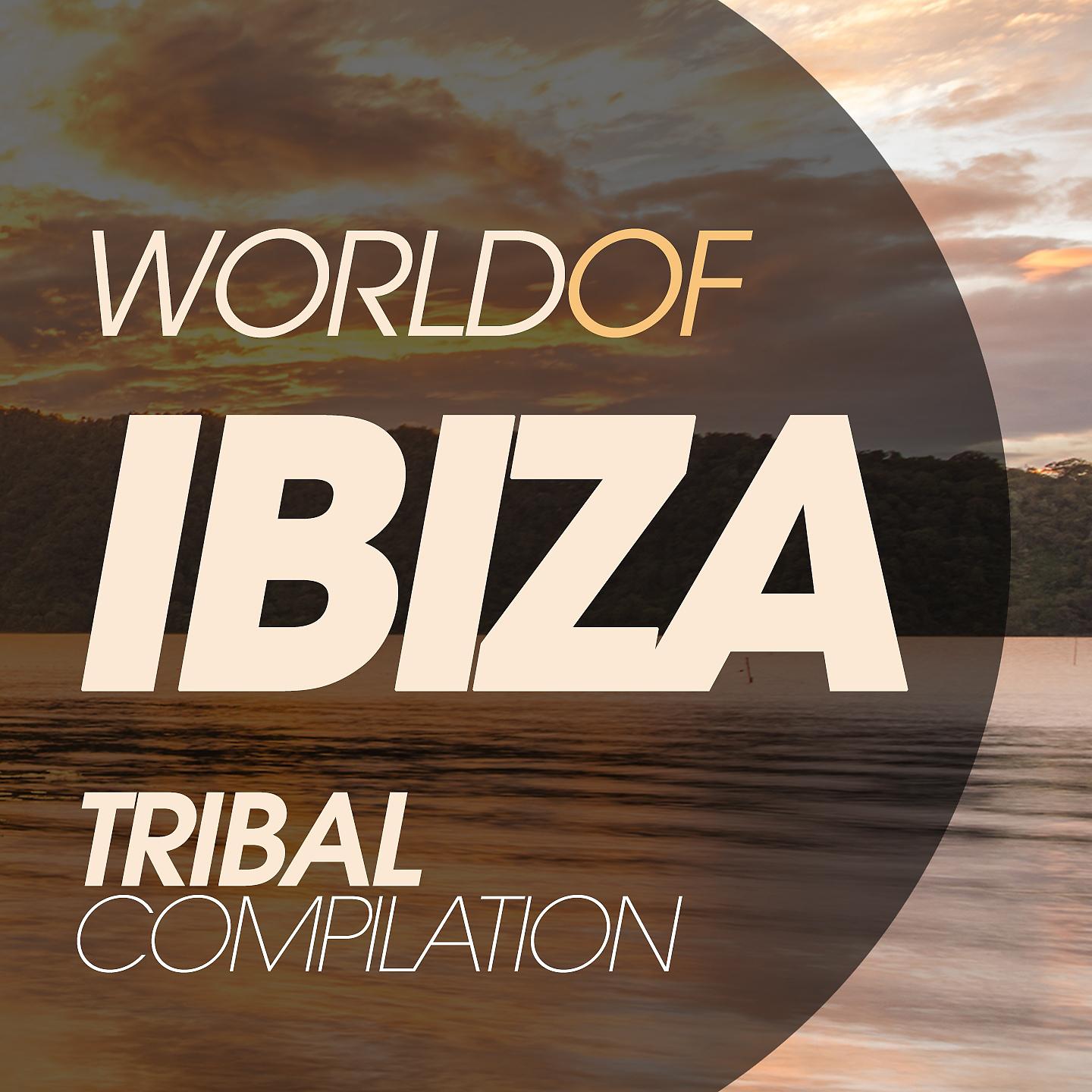 Постер альбома World of Ibiza Tribal Compilation