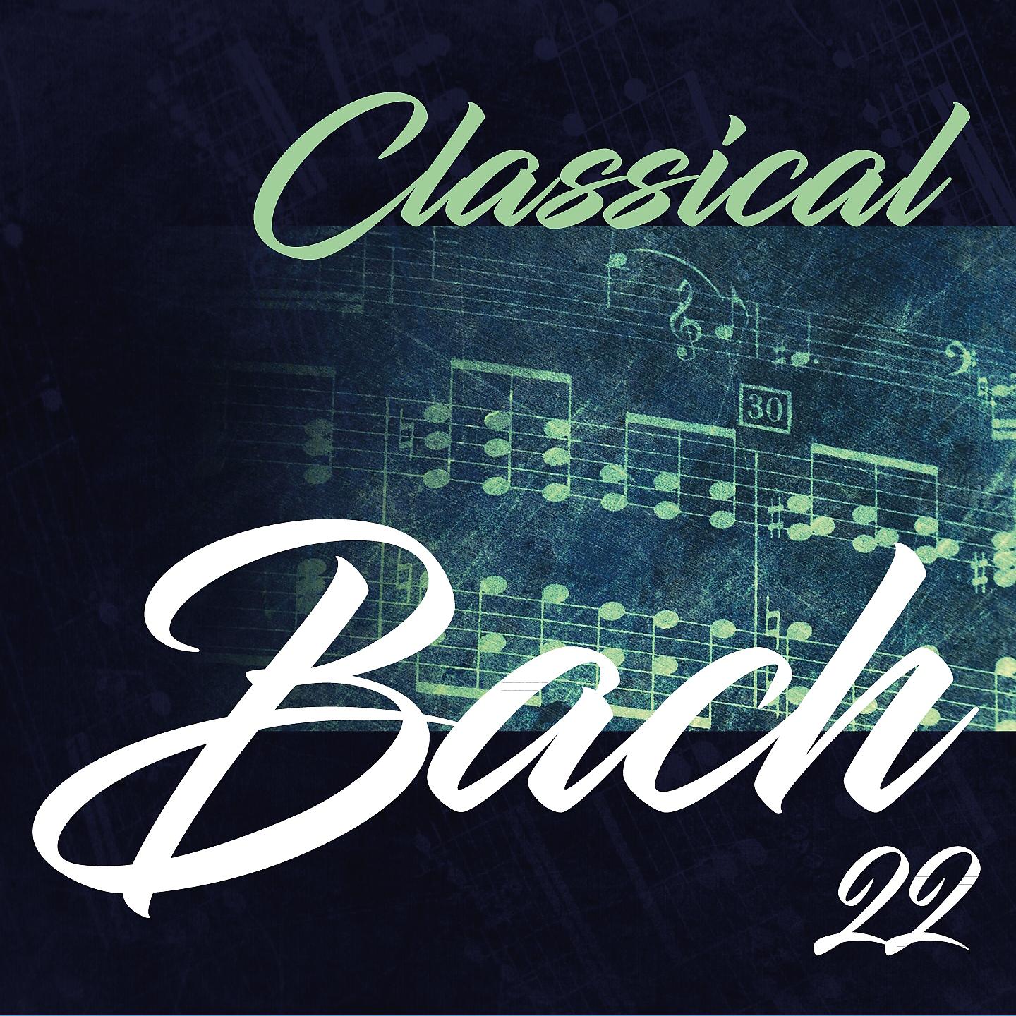 Постер альбома Classical Bach 22