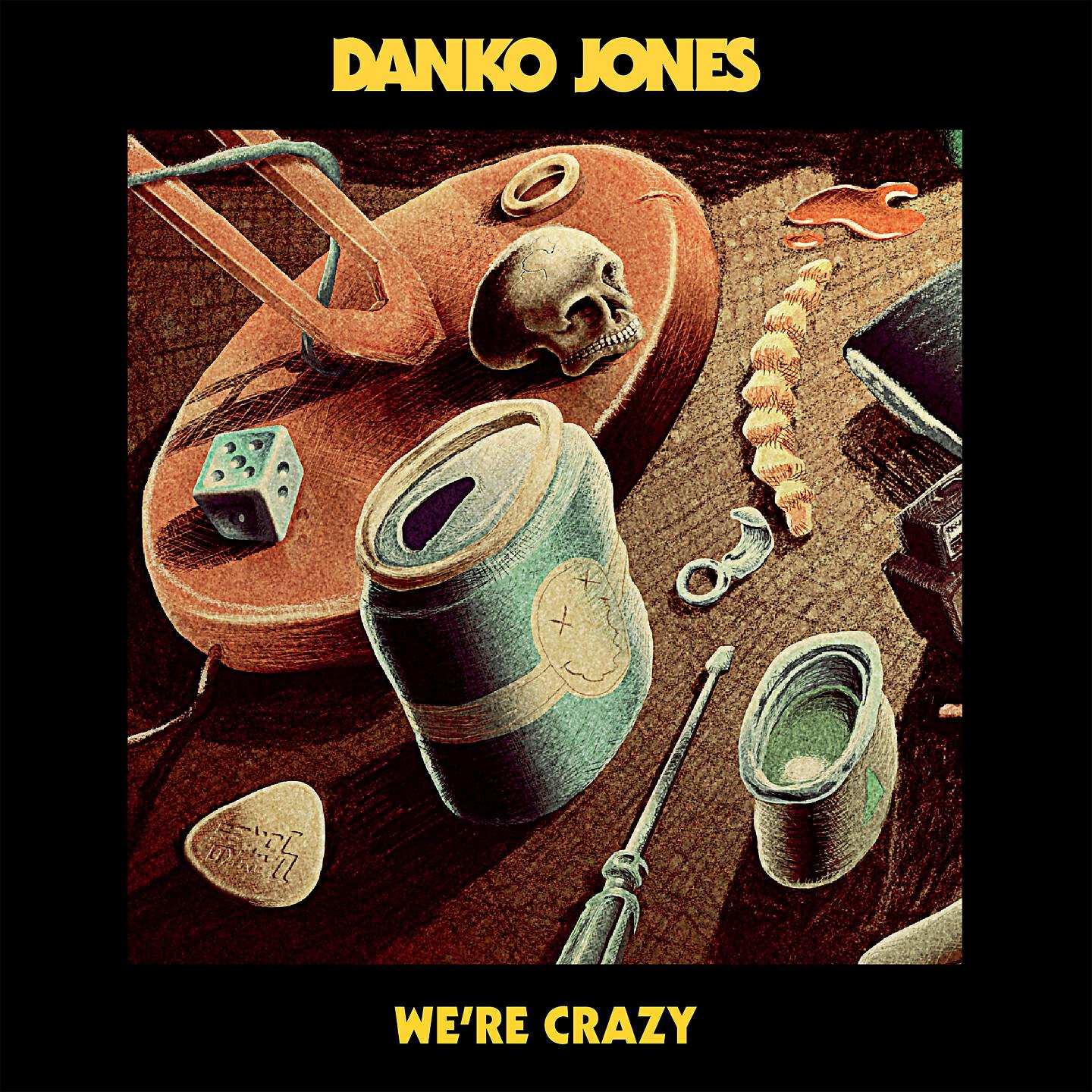 Danko Jones - We're Crazy