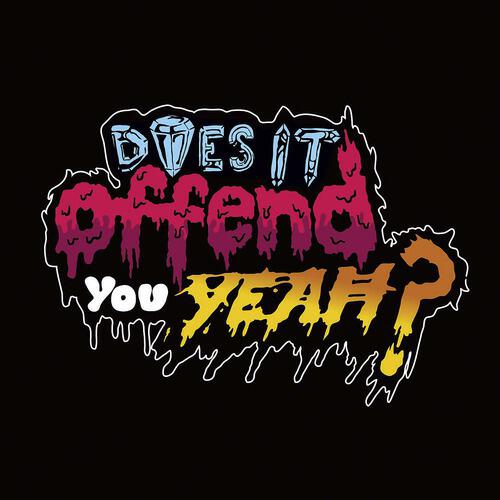 Does It Offend You, Yeah? - Being Bad Feels Pretty Good