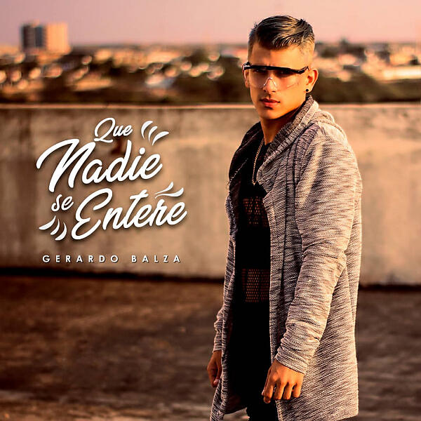 Gerardo Balza - Que Nadie Se Entere