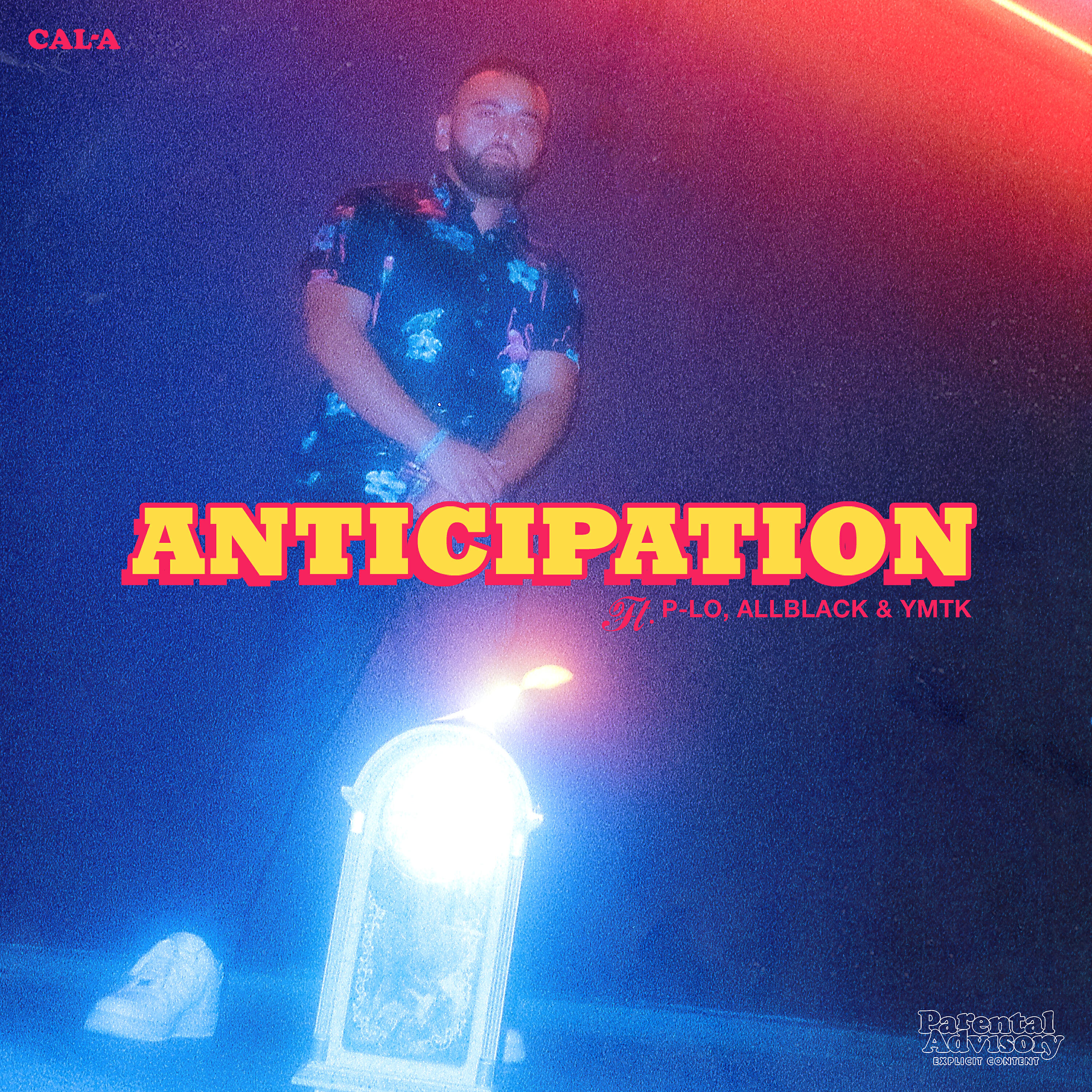 Cal-A - Anticipation (feat. P-Lo, ALLBLACK & YMTK)