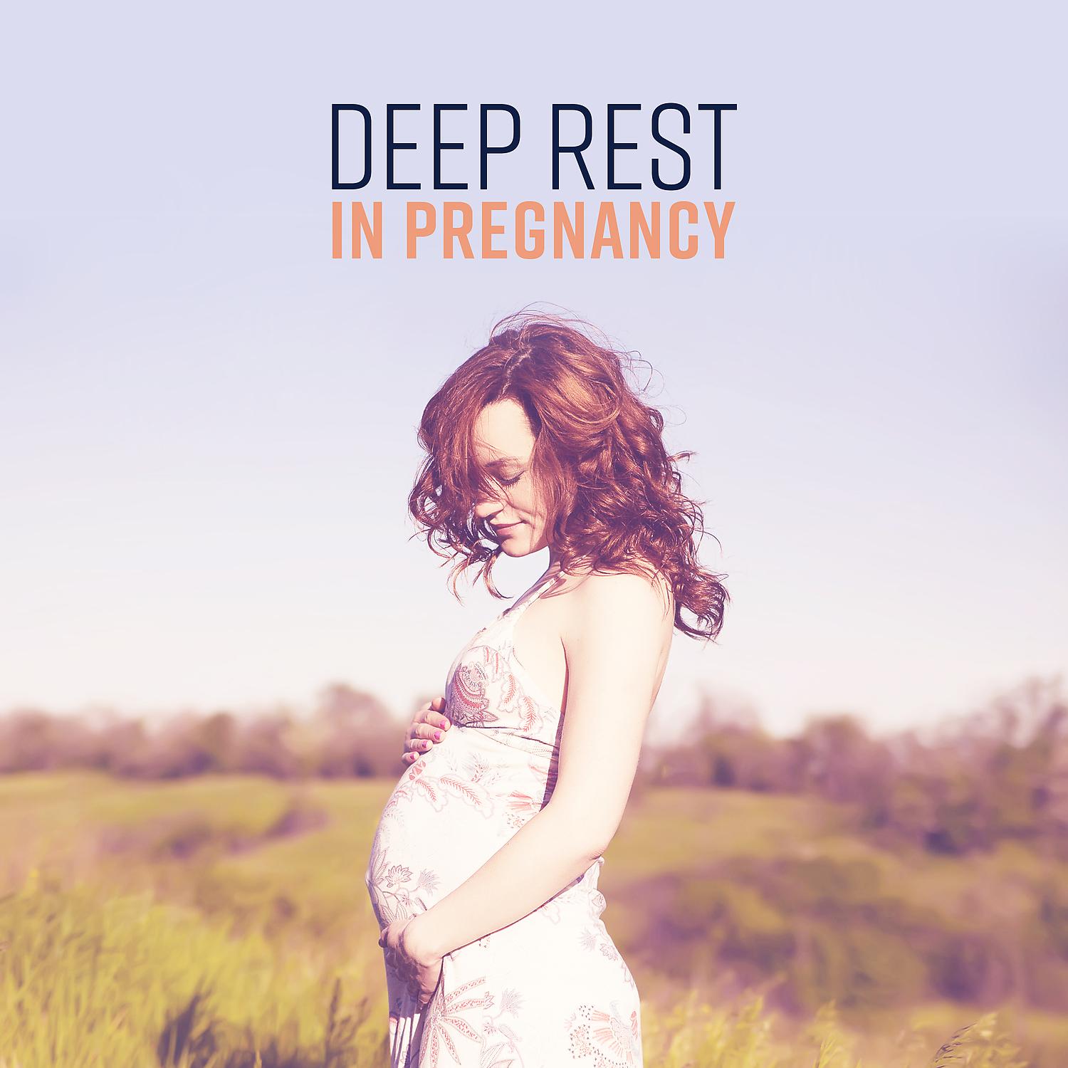 Постер альбома Deep Rest in Pregnancy: Fetal Development, Moment to Breath, Waiting for the Child, Slow Meditation
