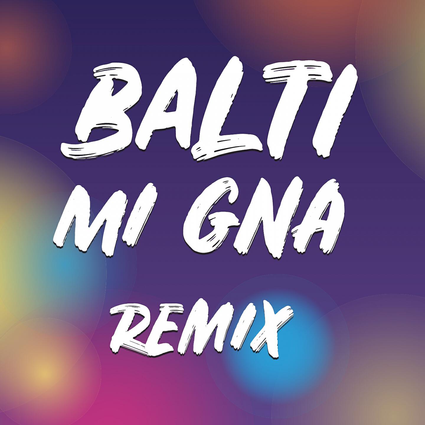 Balti - Mi Gna (Remix)