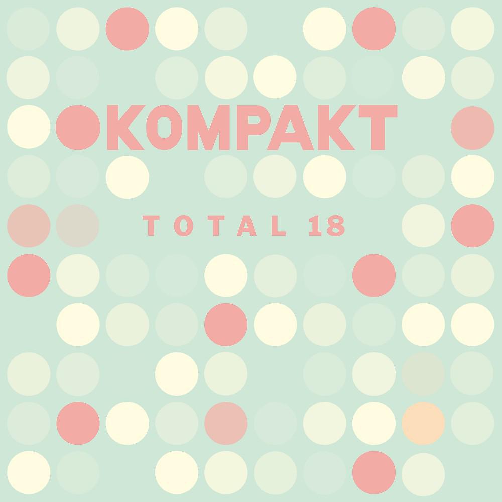 Постер альбома Kompakt: Total 18