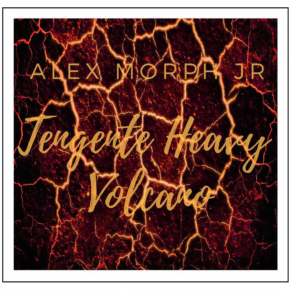 Alex Morph Jr - Tengente Heavy Volcano (Long Version)