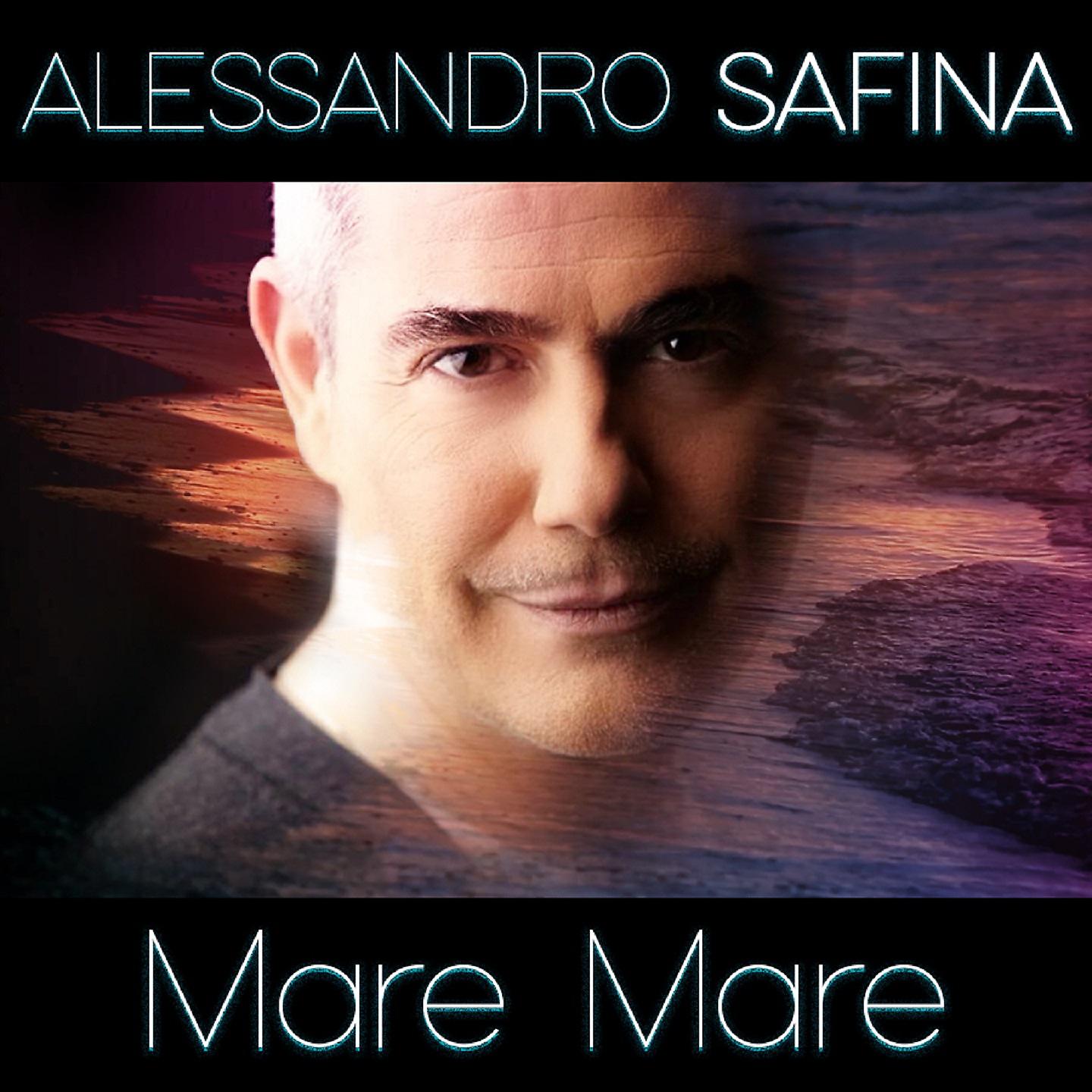 Альбом Mare mare исполнителя Alessandro Safina