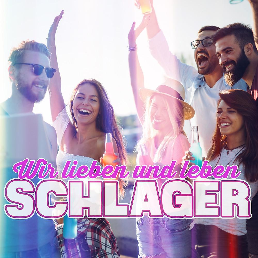Постер альбома Wir lieben und leben Schlager