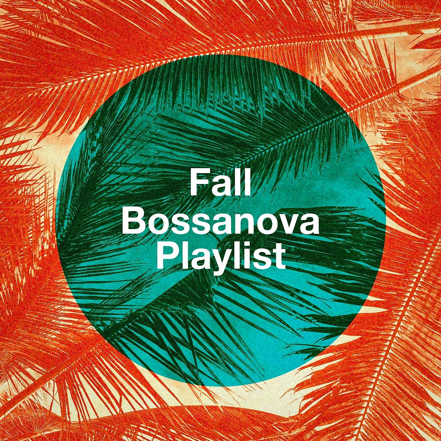Постер альбома Fall Bossanova Playlist