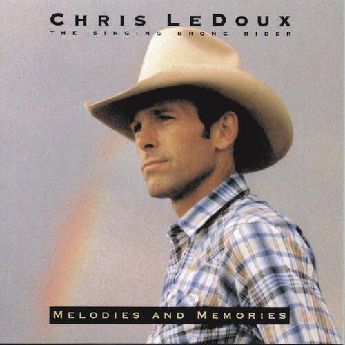Chris LeDoux - Melodies And Memories