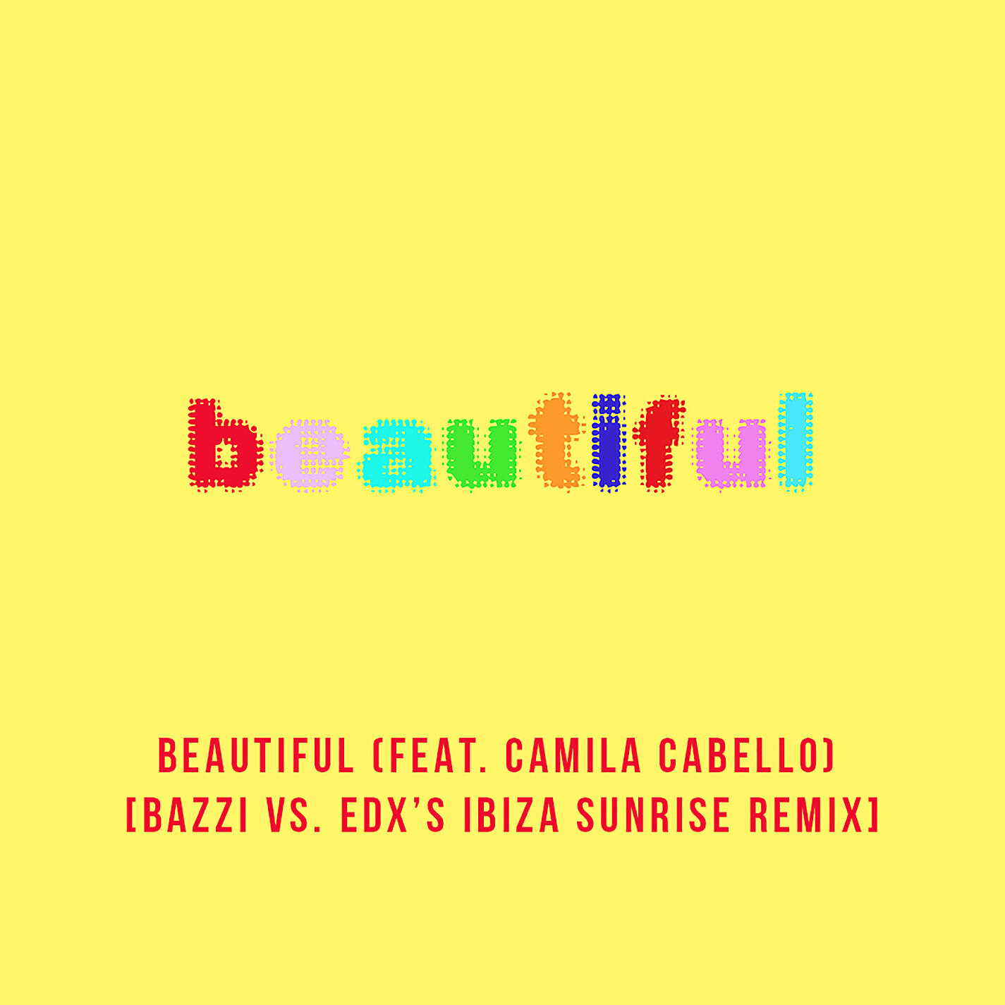 Bazzi vs. - Beautiful (feat. Camila Cabello) [Bazzi vs. EDX's Ibiza Sunrise Remix]