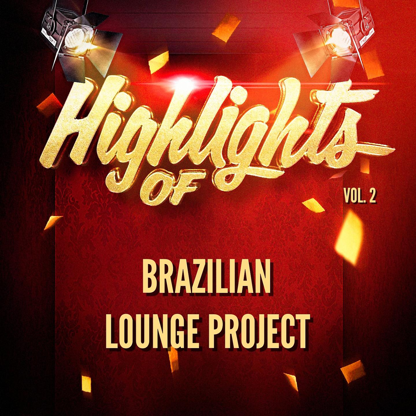 Постер альбома Highlights of Brazilian Lounge Project, Vol. 2