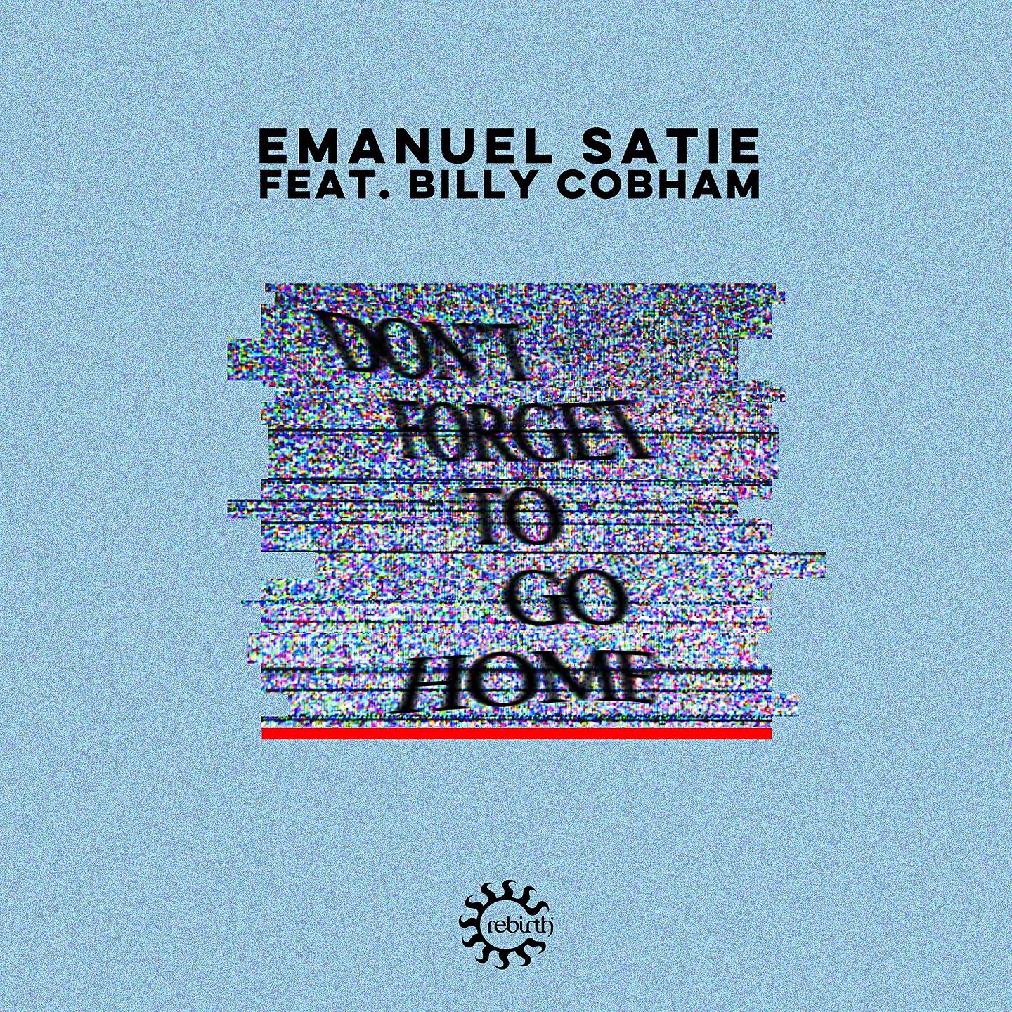 Emanuel Satie - Don't Forget to Go Home (Dub Mix)