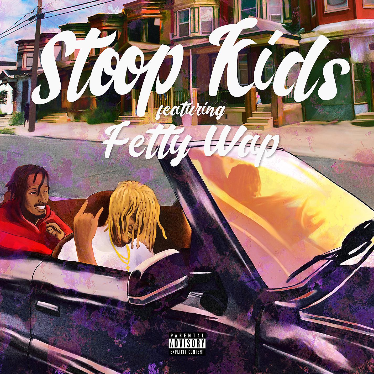 Постер альбома Stoop Kids (feat. Fetty Wap)