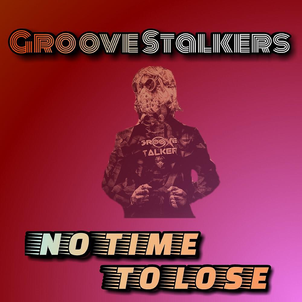 GROOVE STALKERS - No Time to Lose (Radio Edit)