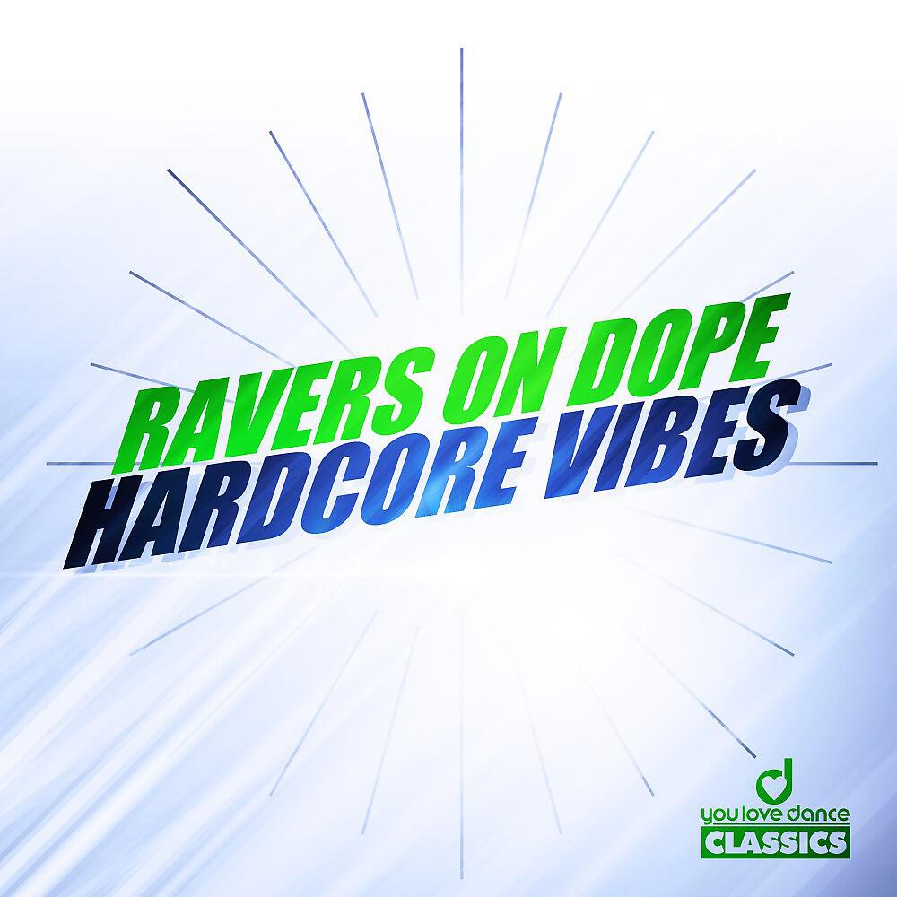 Ravers on Dope - Hardcore Vibes (Radio Edit)