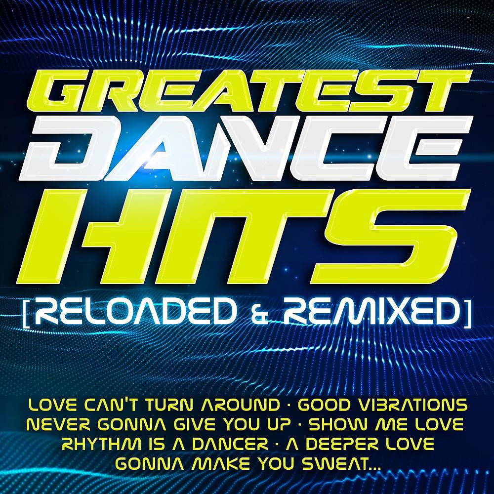 Постер альбома Greatest Dance Hits (Reloaded & Remixed)
