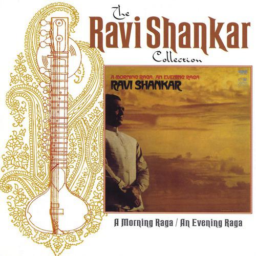 Постер альбома The Ravi Shankar Collection: A Morning Raga / An Evening Raga
