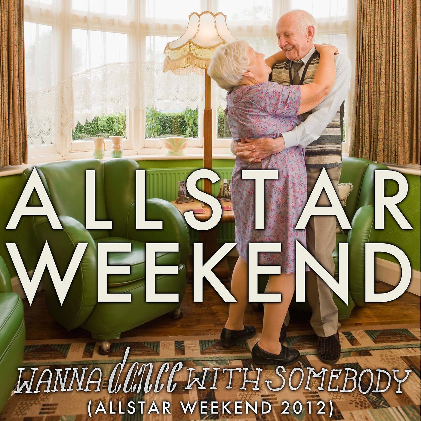 Постер альбома Wanna Dance With Somebody (Allstar Weekend 2012)