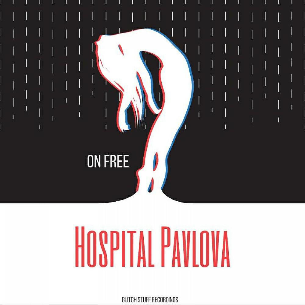 Hospital Pavlova - On Free (Original Mix)