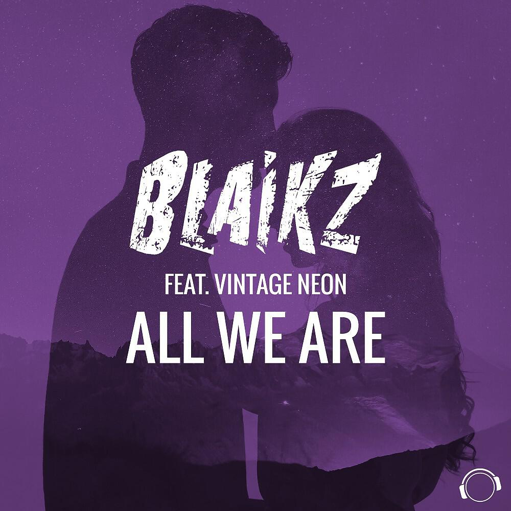 Blaikz - All We Are (Basti M & Bolinger Remix Edit)