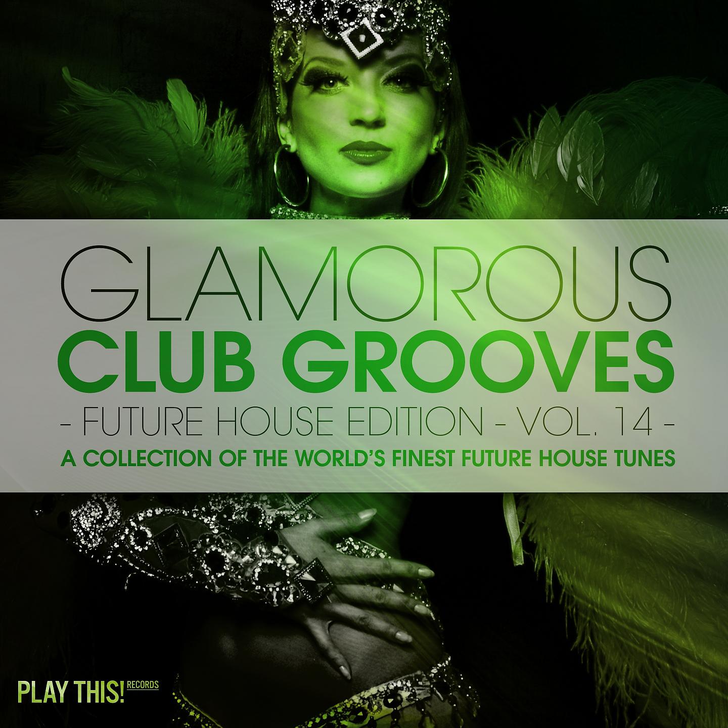 Постер альбома Glamorous Club Grooves - Future House Edition, Vol. 14