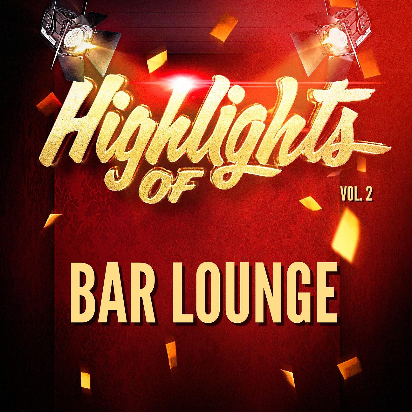 Постер альбома Highlights of Bar Lounge, Vol. 2