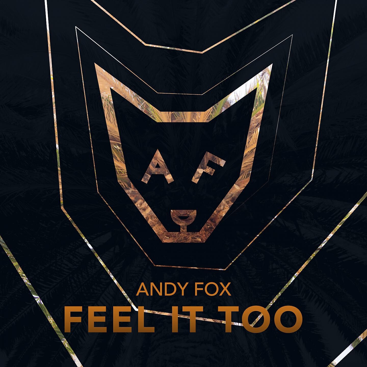 Andy Fox - Feel It Too
