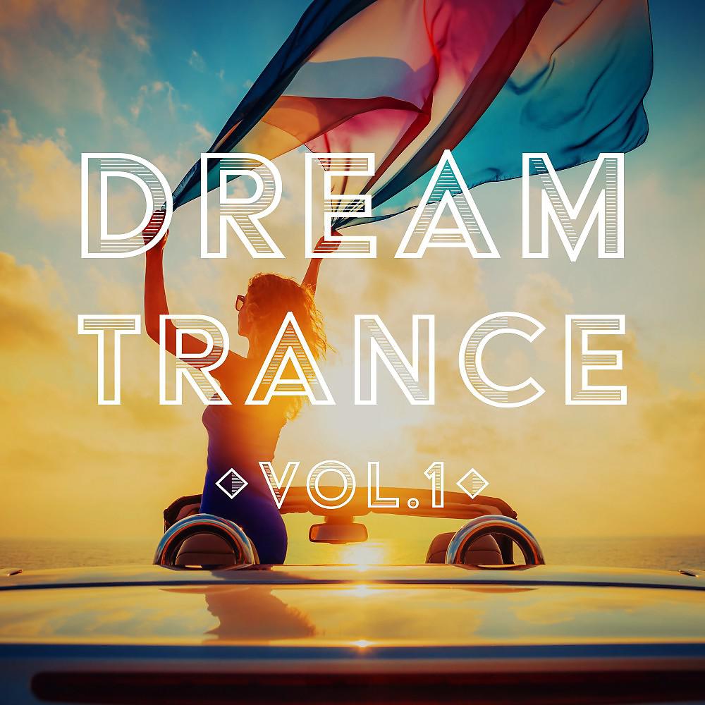 Постер альбома Dream Trance, Vol. 1
