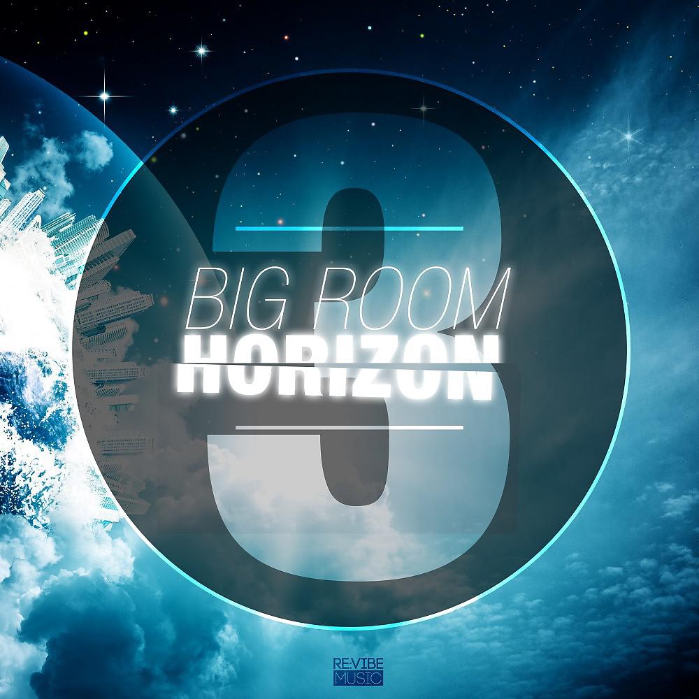Постер альбома Big Room Horizon, Vol. 3