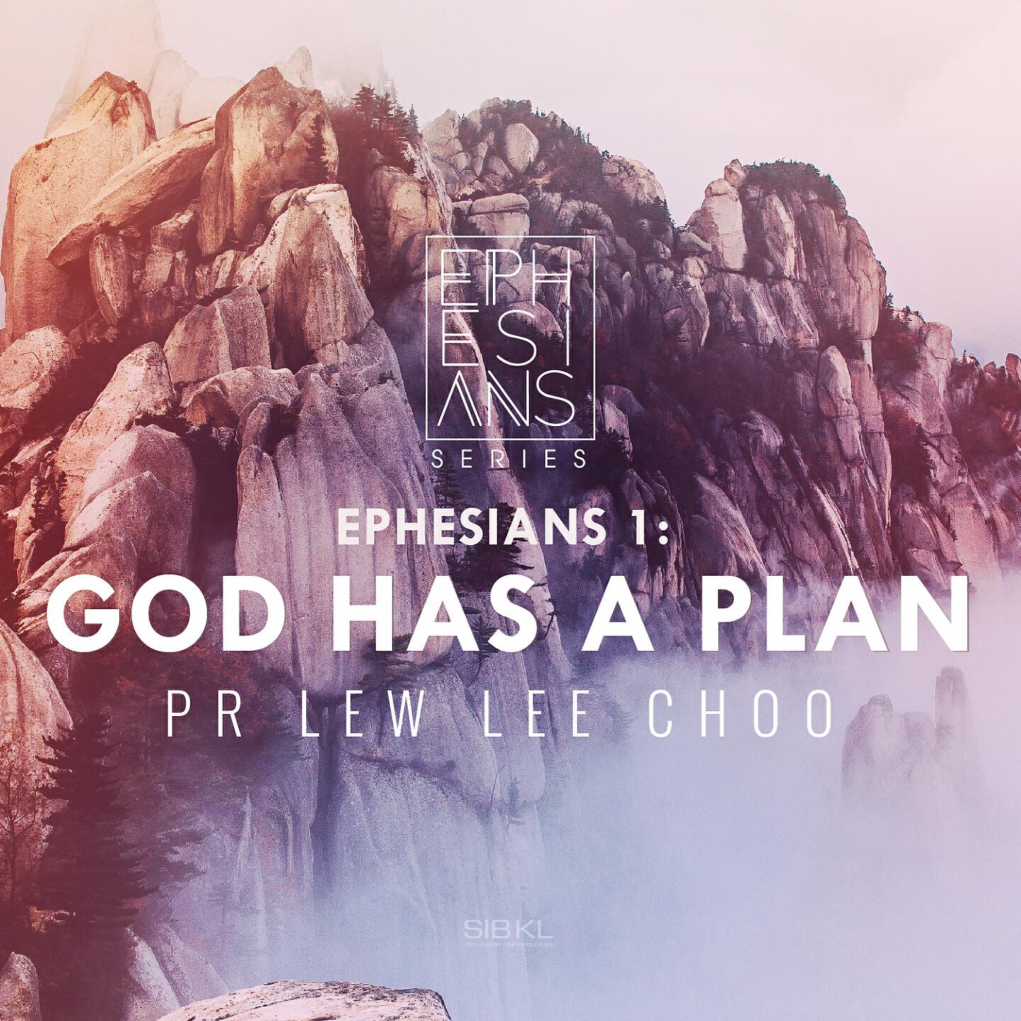 SIBKL - God Has A Plan - Ephesians 1