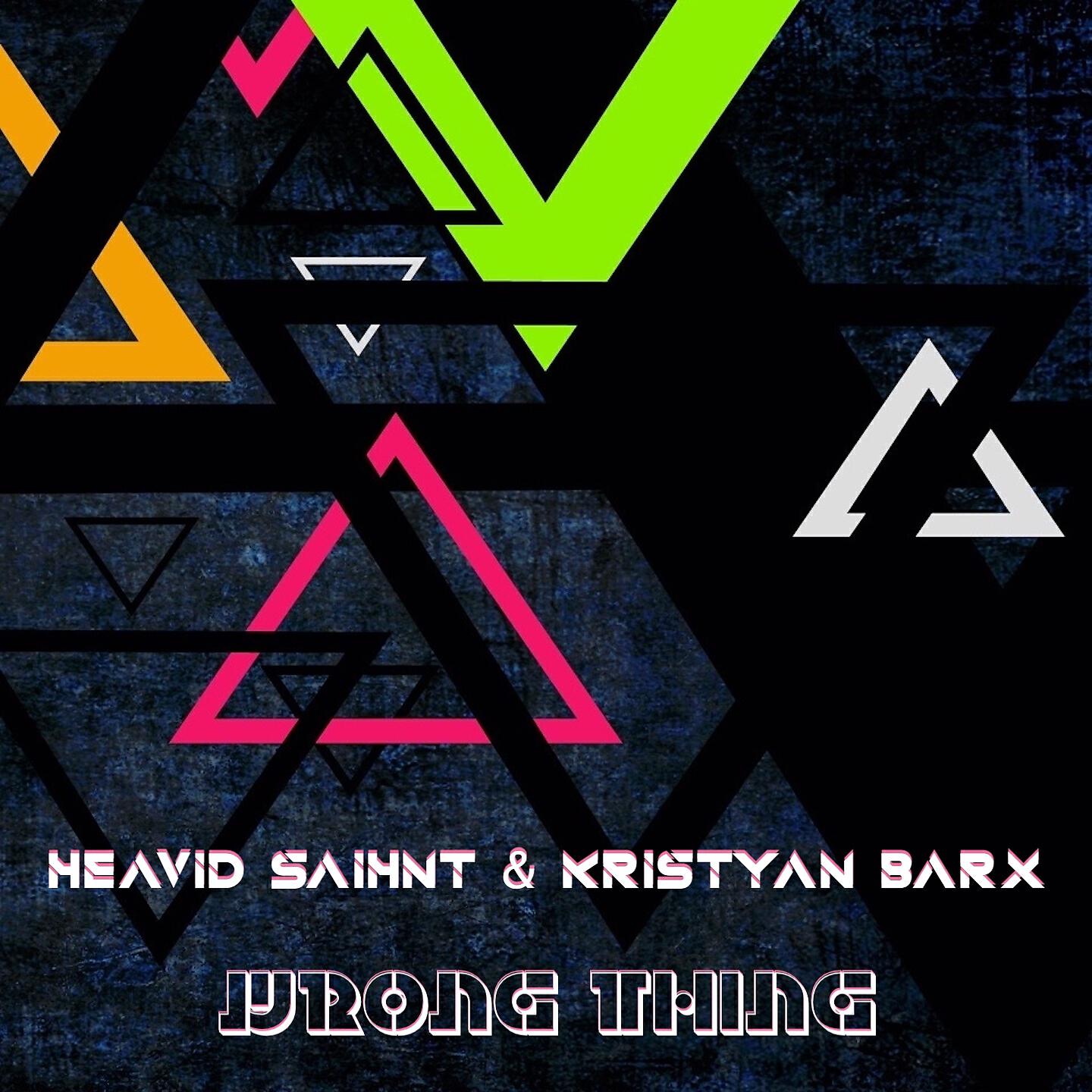 Heavid Saihnt - Wrong Thing