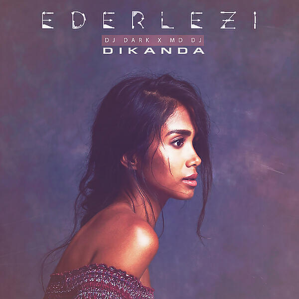 DJ Dark - Ederlezi (feat. Dikanda)