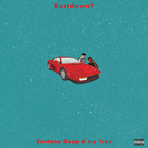 $antana Guap - Bustdown