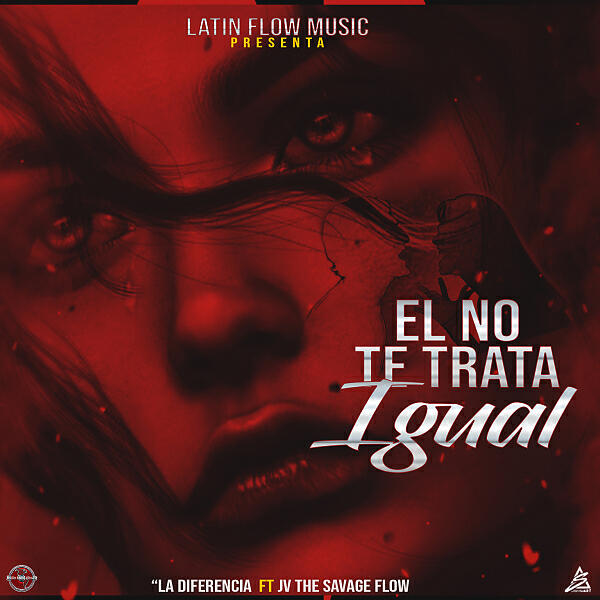 LA DIFERENCIA - EL NO TE TRATA IGUAL (feat. JV The Savage Flow)