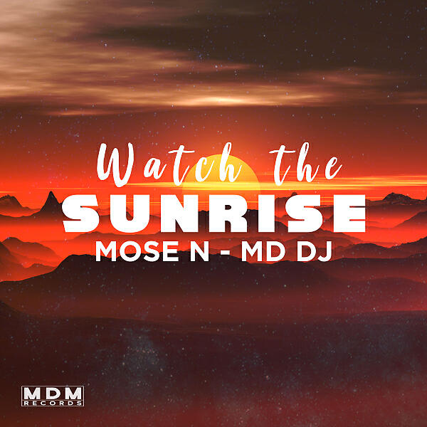 Mose N - Watch the Sunrise