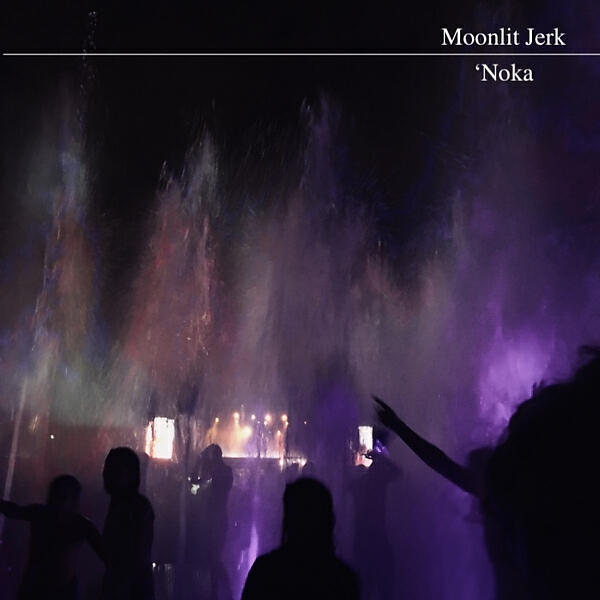 Moonlit Jerk - You Hurt Me With Your Ego
