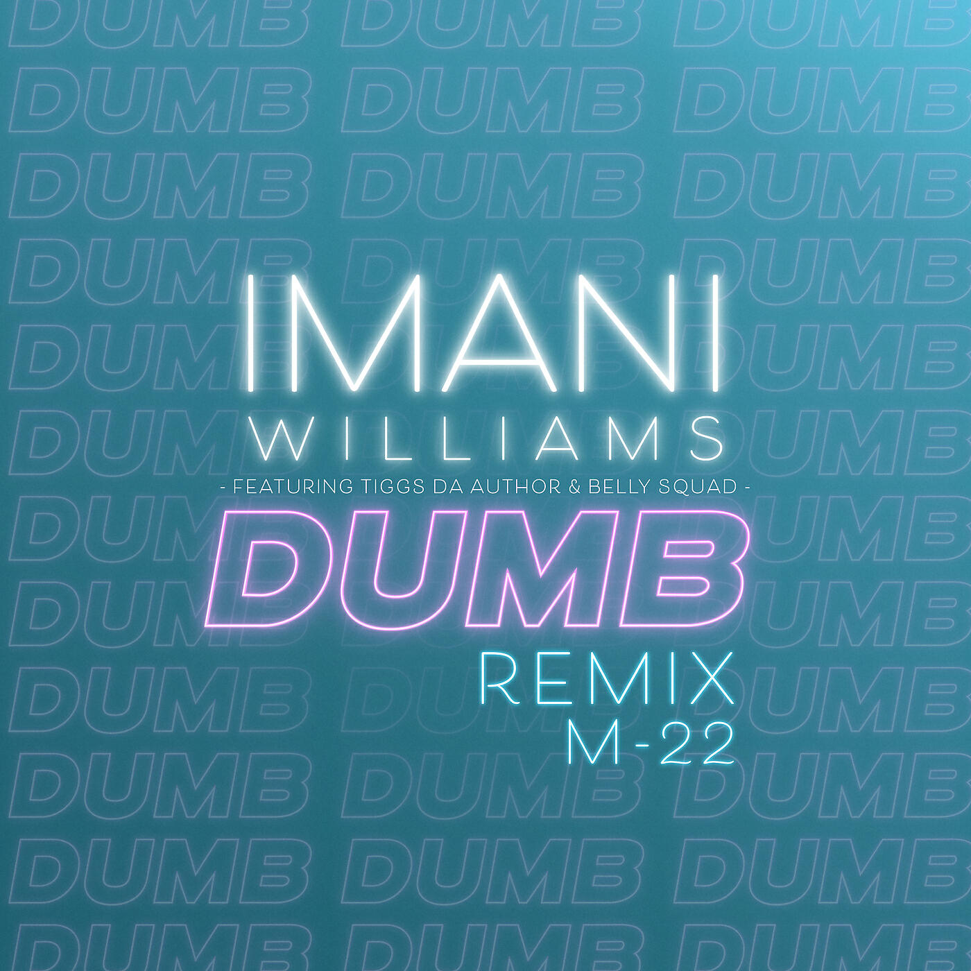 Imani Williams - Dumb (M-22 Remix)