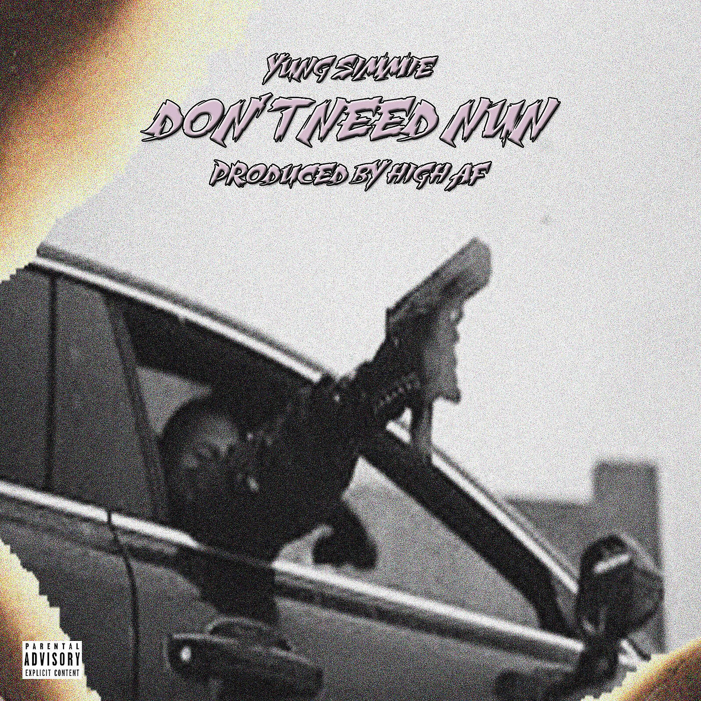 Yung Simmie - Don't Need Nun