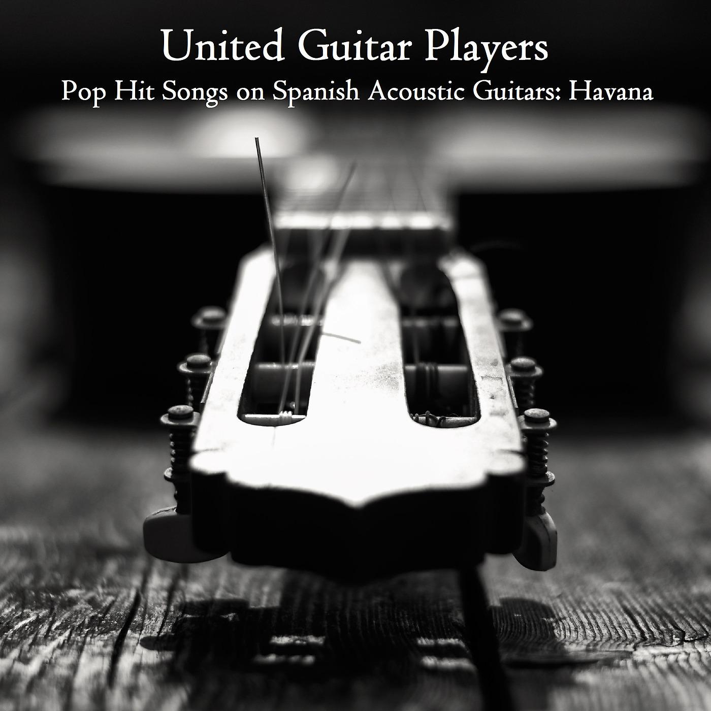 Постер альбома Pop Hit Songs on Spanish Acoustic Guitars: Havana