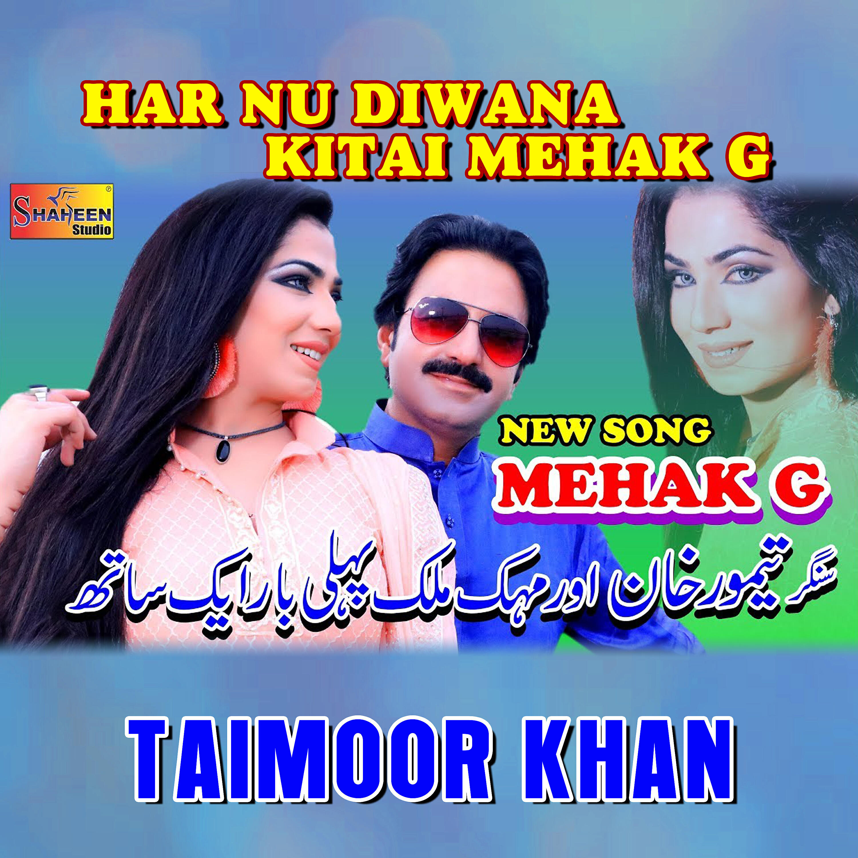 Taimoor Khan - Har Nu Diwana Kitai Mehak G