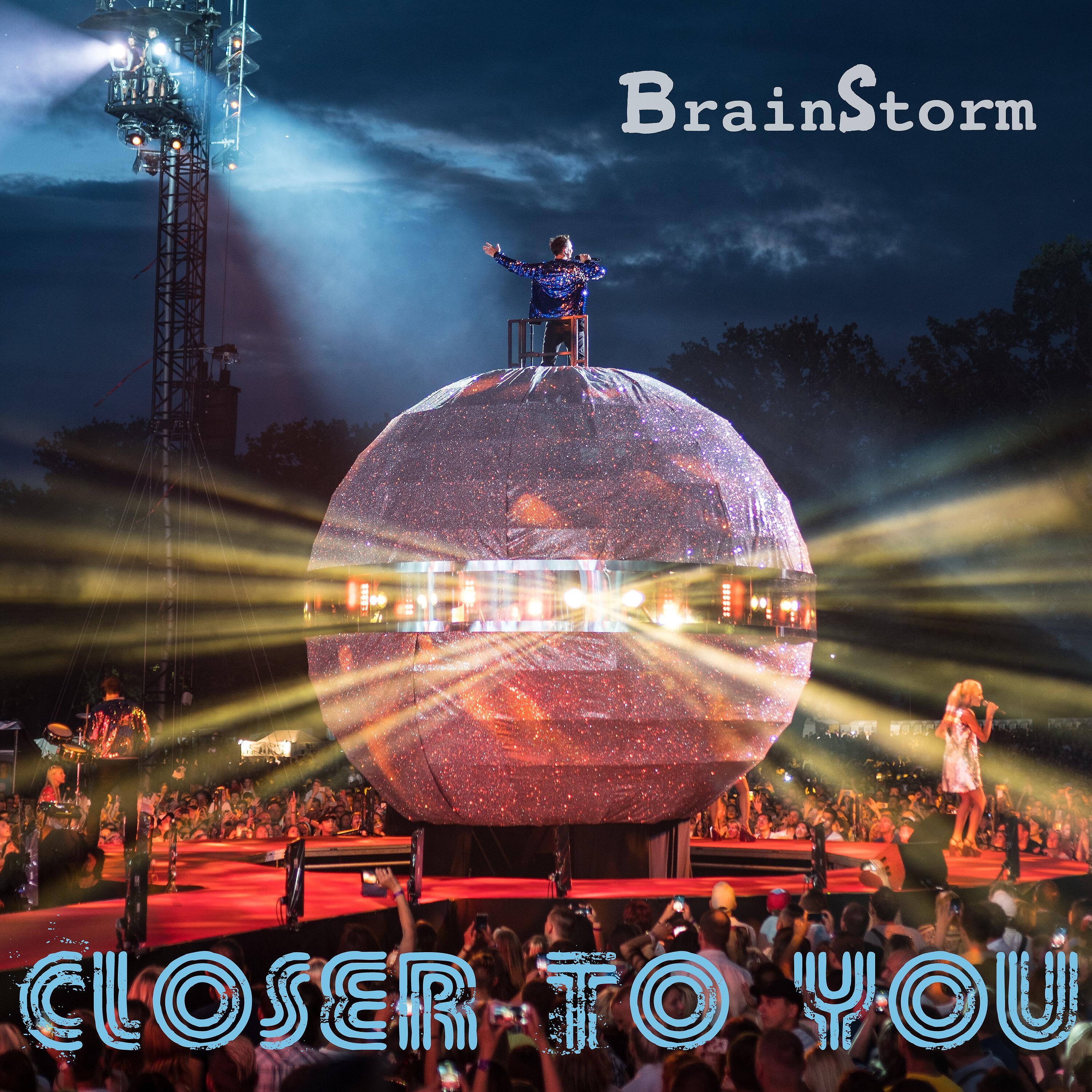BRAINSTORM - Closer to You