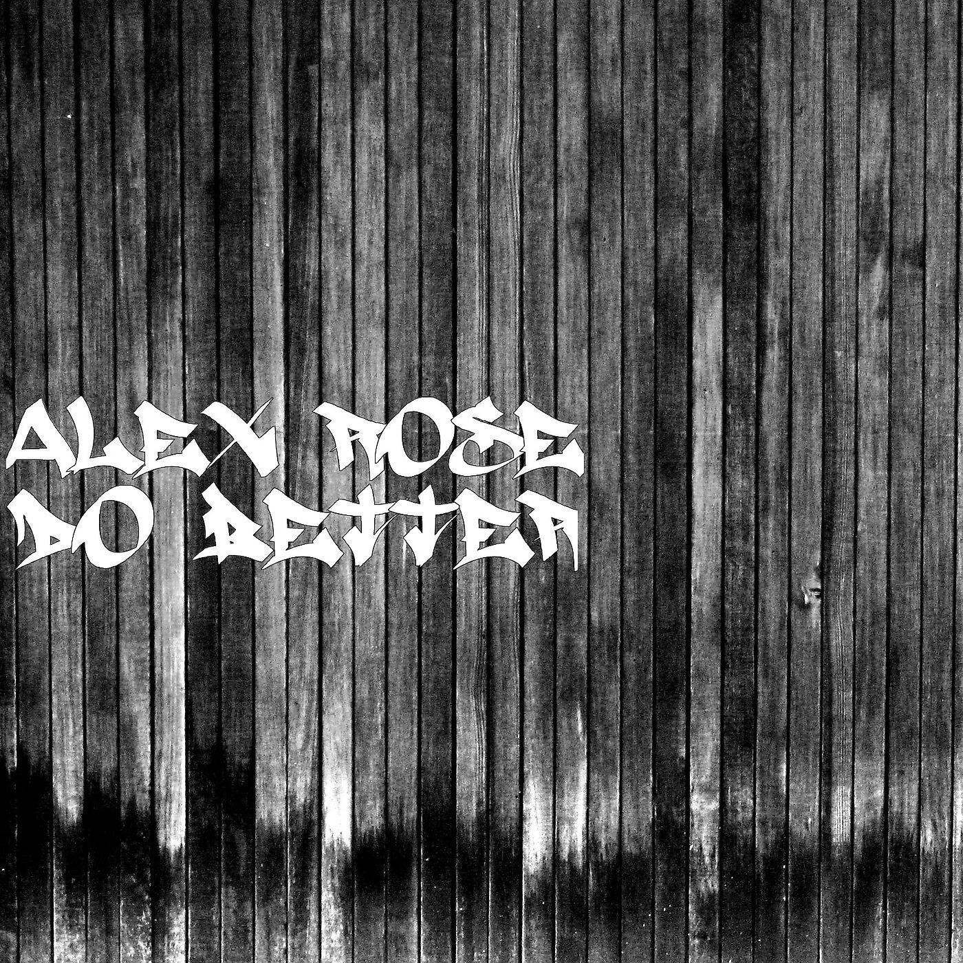 Alex Rose - Do Better