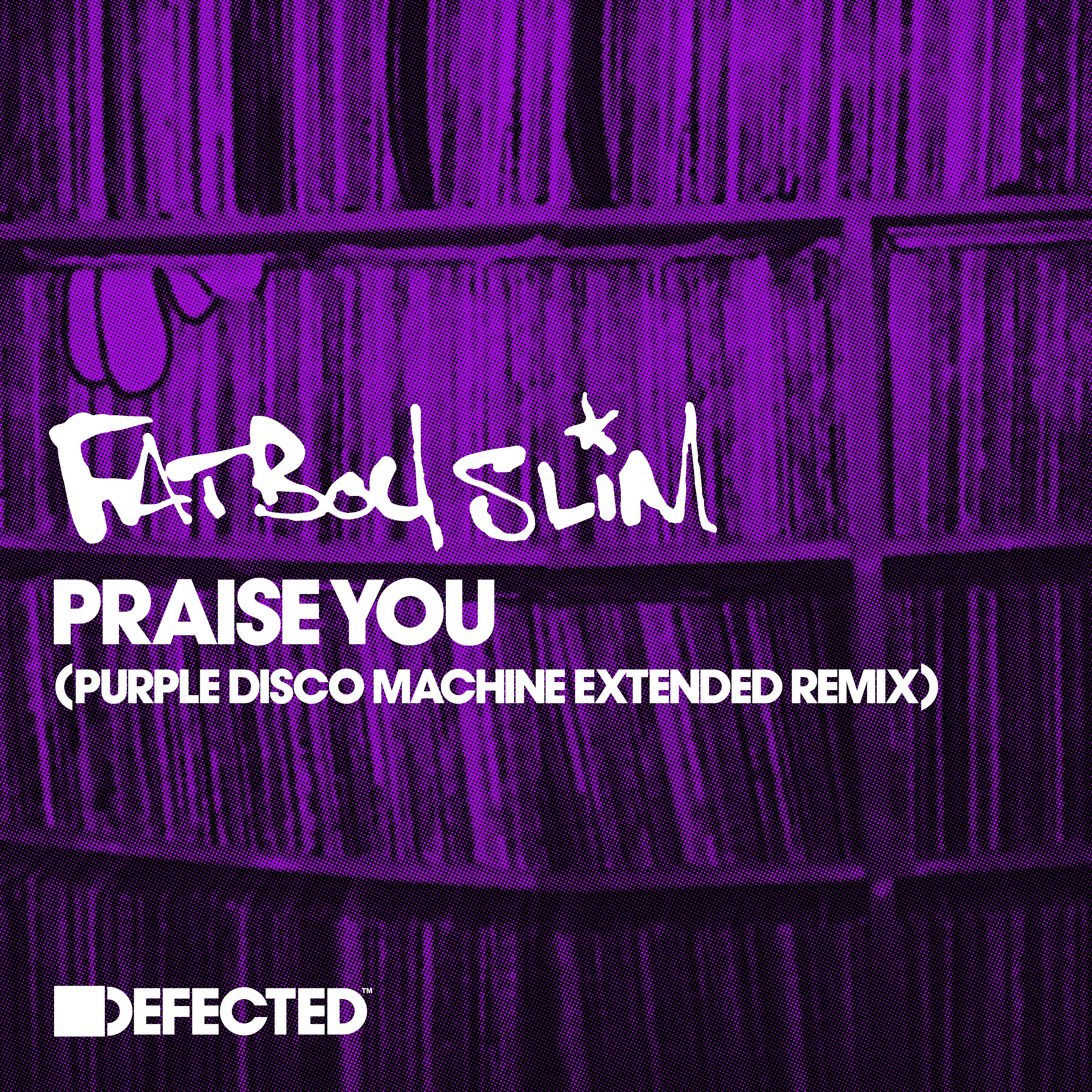 Постер альбома Praise You (Purple Disco Machine Extended Remix)