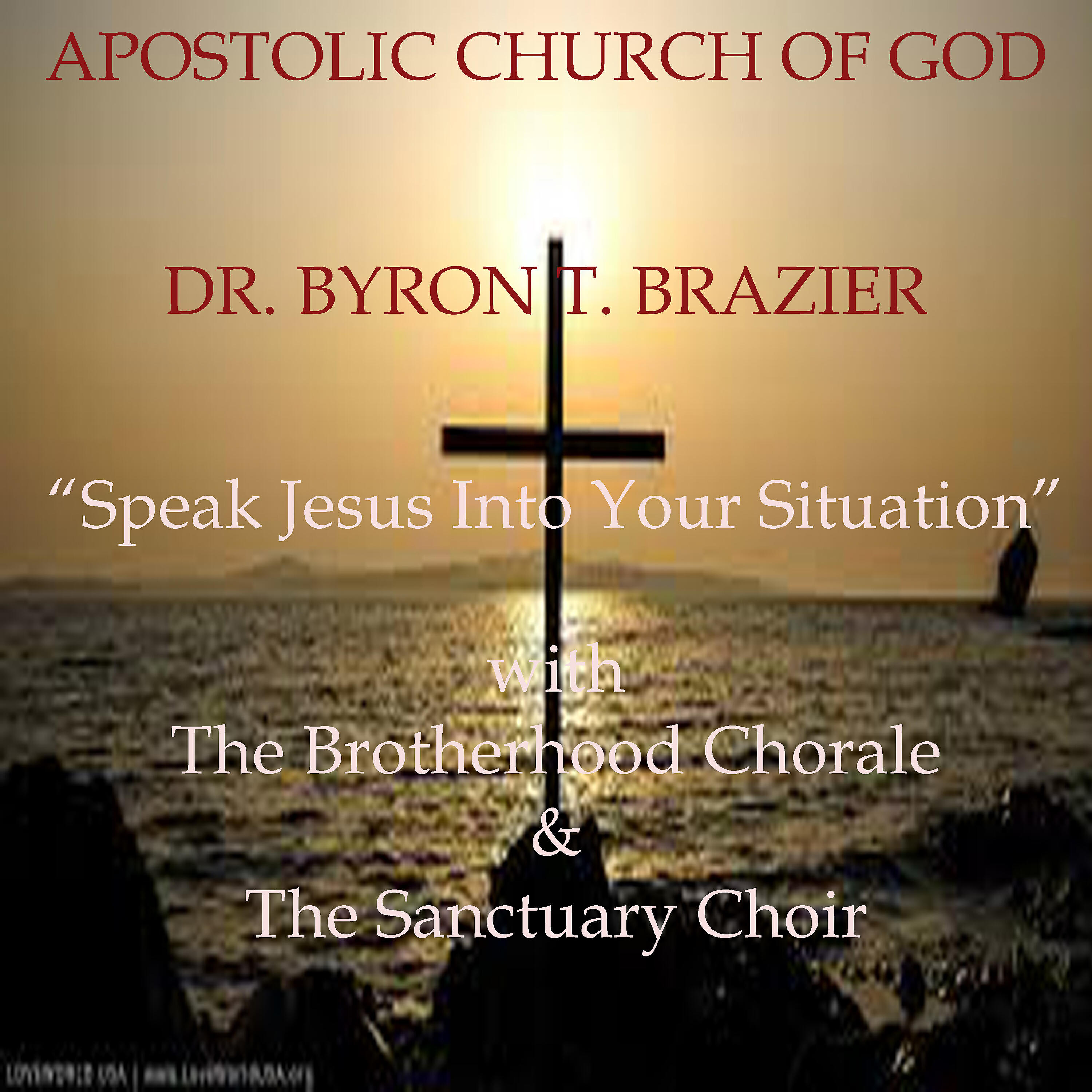 Dr. Byron T. Brazier - Speak Jesus into Your Situation (Live)