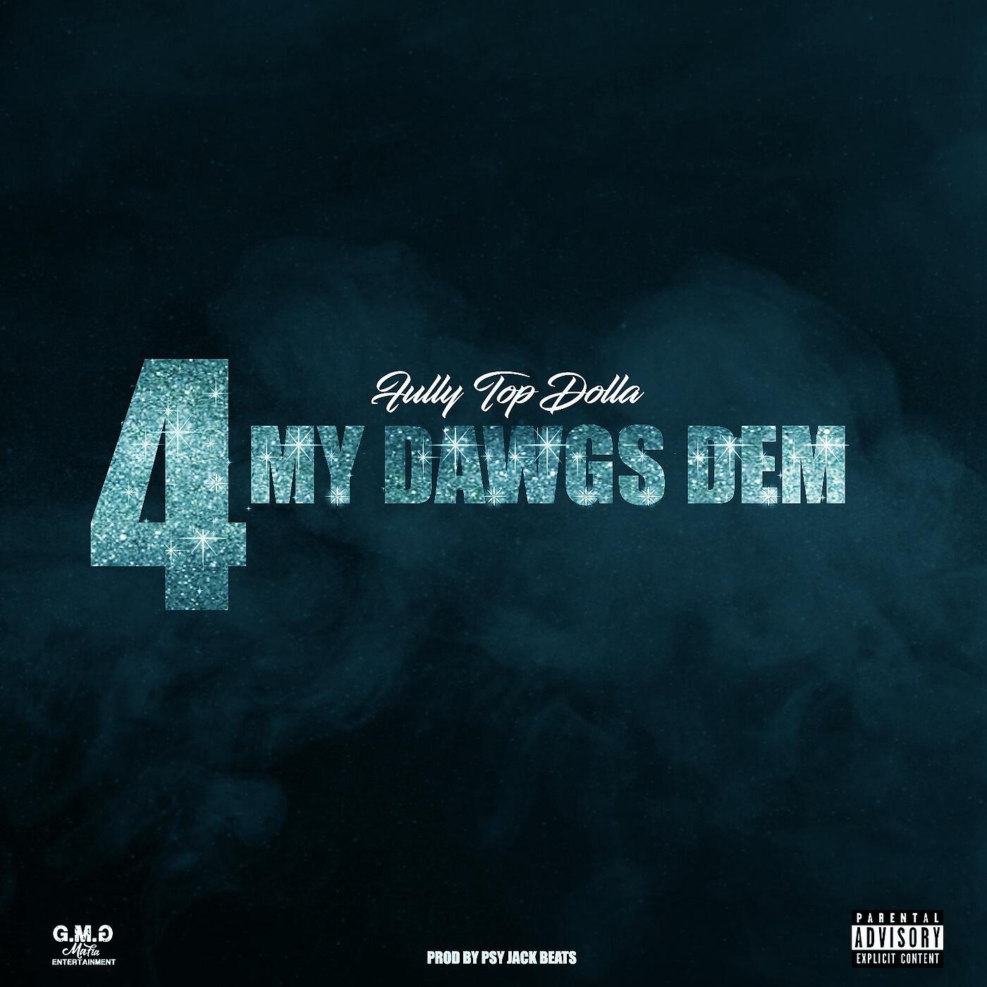 Fully Top Dolla - 4 My Dawgs Dem